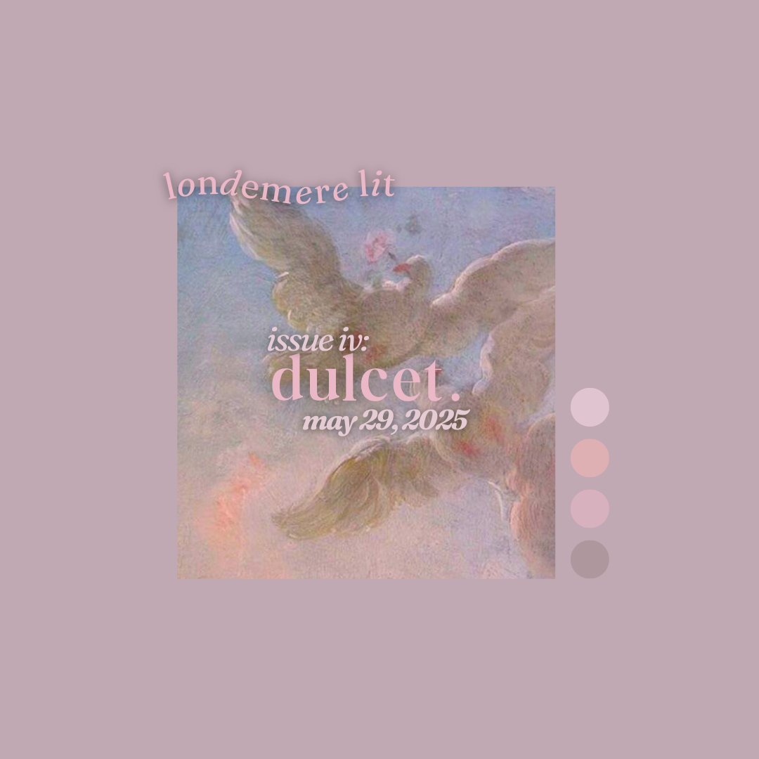 issue iv: dulcet. releases may 29, 2025 💐💌