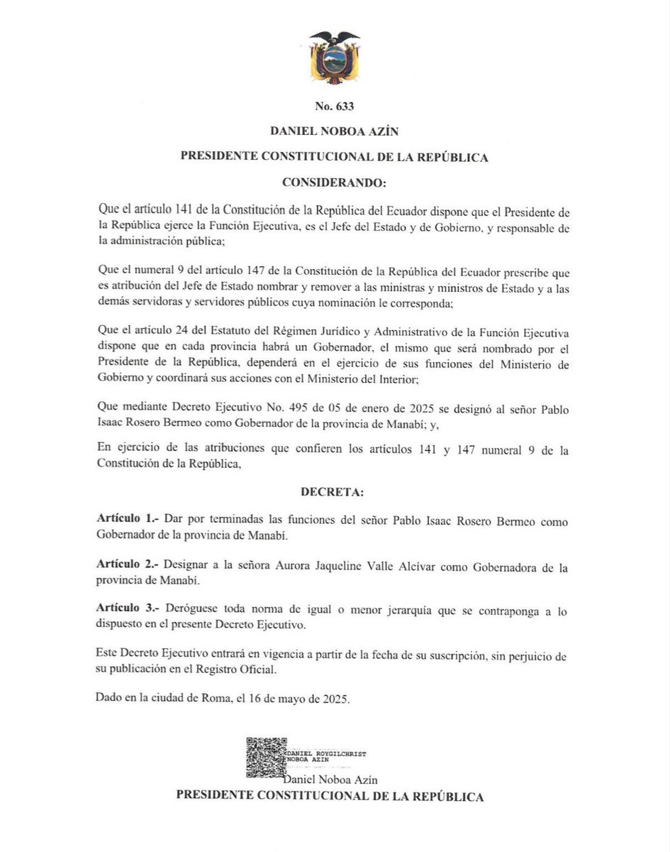 Mediante Decreto Ejecutivo No. 633, el presidente Daniel Noboa Azín, designa como Gobernadora de la provincia de Manabí a la señora Aurora Jaqueline Valle Alcívar y da por terminadas las funciones del señor Pablo Isaac Rosero Bermeo. 

#ElNuevoEcuadorResuelve