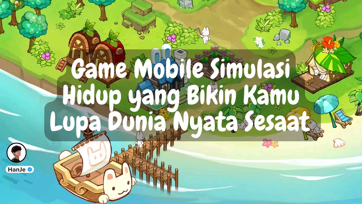 Game Mobile Simulasi Hidup yang Bikin Kami Lupa Dunia Nyata Sesaat.

A Thread.