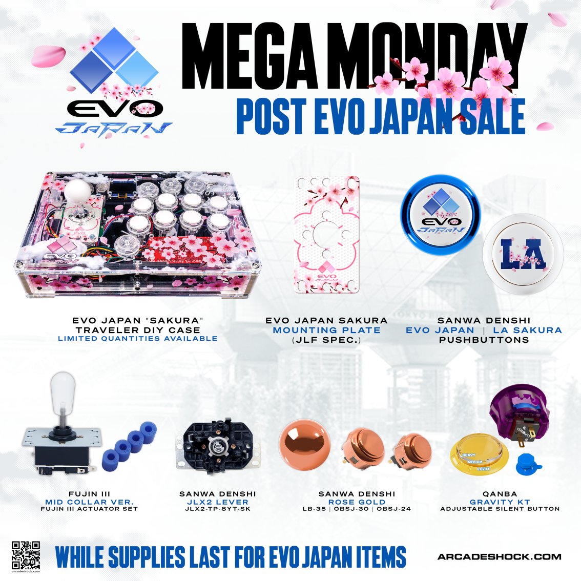 MEGA MONDAY EVO JAPAN 2025 

11 AM PDT, Monday, May 19th

tinyurl.com/MEGAMONDAYEVOJ…

Some items are limited in stock, some new releases, many exclusives

- AS Traveler Sakura Case and Full Builds (Limited Quantities)

- Sakura Mounting Plate for JLF/X Series Joysticks

- EVO Japan