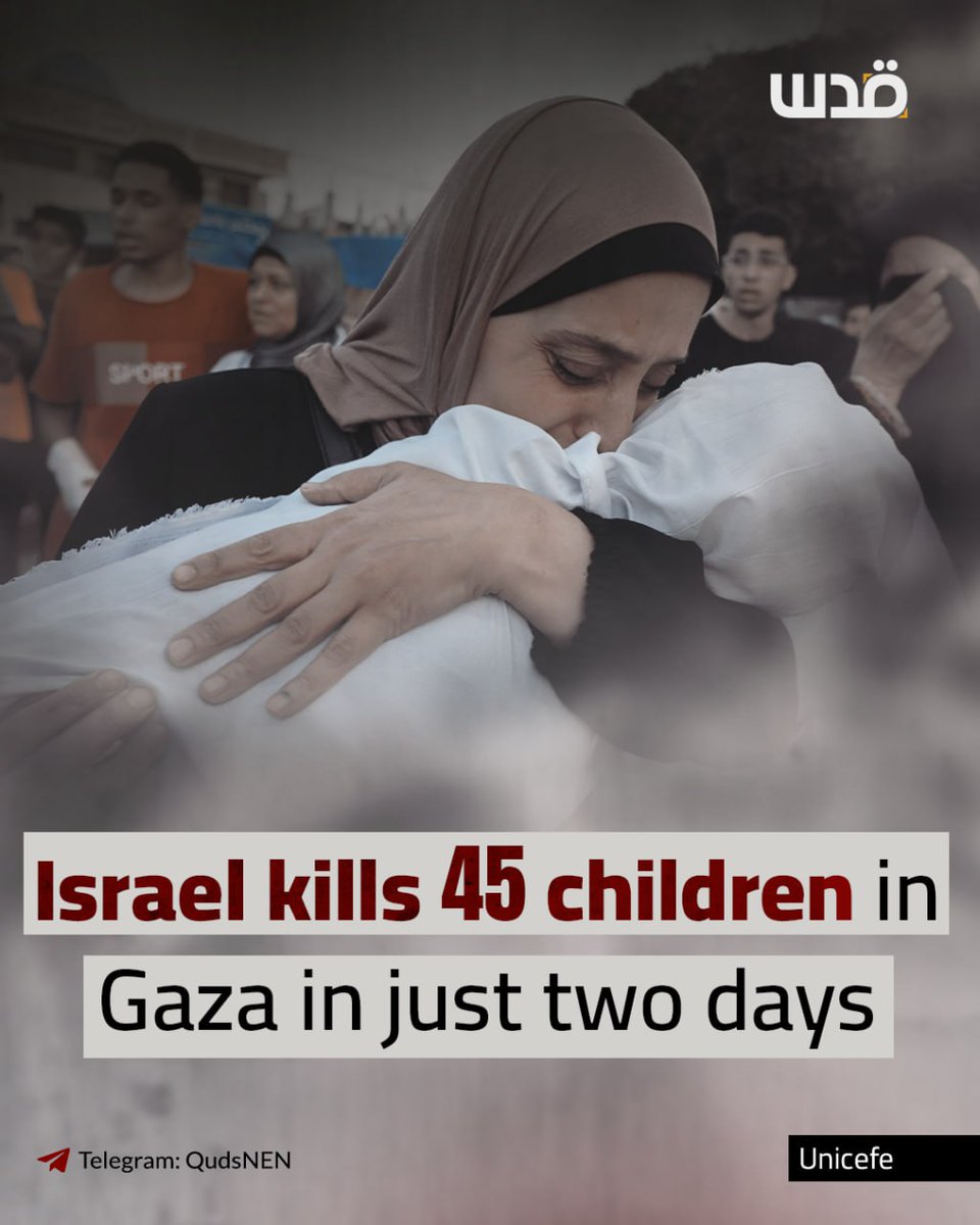 QudsNen's tweet photo. The United Nations Children’s Fund (UNICEF) reported that Israeli occupation forces killed 45 children in Gaza over the past two days. 

In a statement released Friday, UNICEF urgently called for an immediate end to the daily suffering and loss of children, adding that "children bear the brunt of this war, enduring hunger day after day only to fall victim to relentless, indiscriminate attacks." 

Meanwhile, the WHO raised alarm over continued Israeli strikes targeting healthcare infrastructure, including the Gaza European Hospital in Khan Younis, which has now been rendered non-operational.