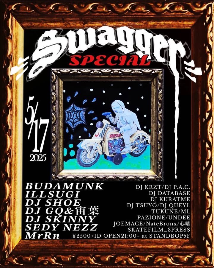 TONIGHT'S STAND-BOP 5F❗️

Swagger SPECIAL  @kuratme_ 
[ #hiphop #boombap ]

2025 . 5 / 17  SAT
OPEN  21:00
STAND-BOP 5F

¥2,500 + 1D

《 SPECIAL GUEST 》
BUDAMUNK /  ILLSUGI /  DJ SHOE /  DJ GQ &amp; 宙葉 /  DJ SKINNY /  SEDDY NEZZ /  MrRn

and more..(Check Flyer)