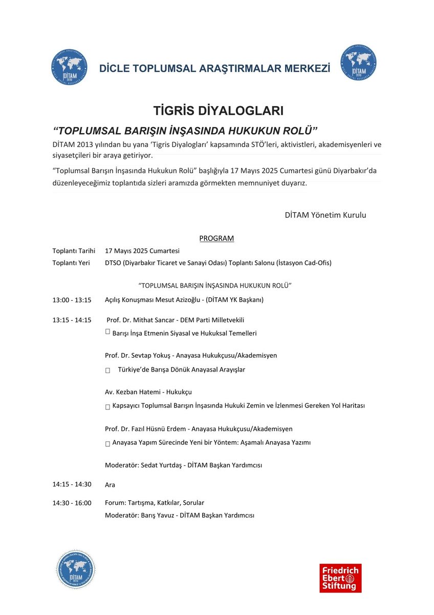 DİTAM'ın Tigris Diyalogları kapsamında düzenleyeceği “Toplumsal Barışın İnşasında Hukukun Rolü” başlıklı toplantıda, hukukun barış sürecindeki işlevi, anayasal arayışlar ve çatışma çözümüne katkısı konuşulacak.

📷 Tarih: 17 Mayıs 2025 📷 Saat: 13.00

📷 Toplantıyı,  DİTAM'ın X