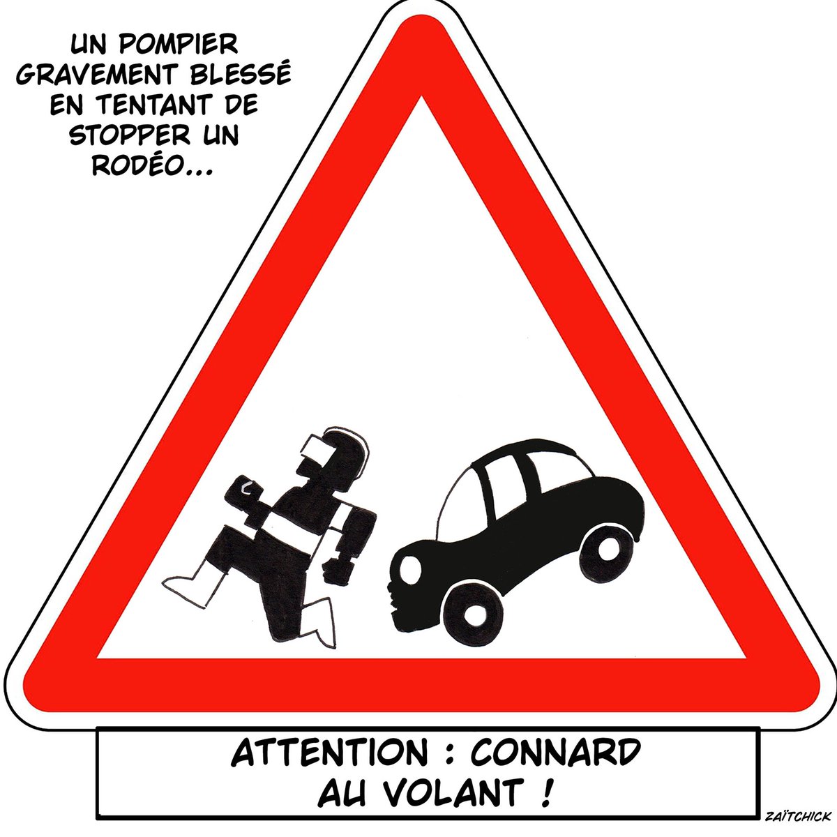 BlaguesDessins's tweet photo. Le #DessinDePresse de Zaïtchick : Connard au volant, la mort au tournant
Retrouvez les dessins de Zaïtchick sur : https://t.co/VQNx0gcoo7
#DessinDeZaitchick #ActuDeZaitchick #Humour #Rodéos #RodéosUrbains #Connards #Chauffards #PompierBlessé #ConnardAuVolant https://t.co/NpkxucrsTV