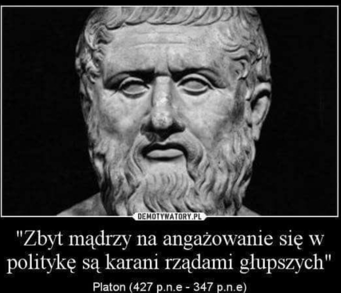 Słusznie rzekł Platon.