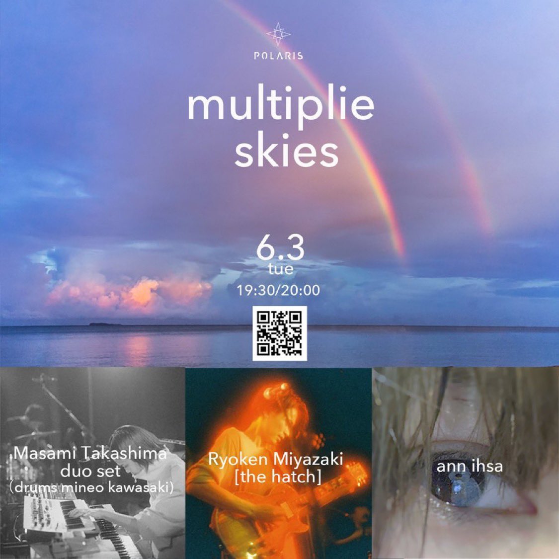 6月はこちら💁
最高の日！来てね🧚🫎🌏

6月3日(火) at polaris tokyo

「multiplie skies」

ACT：
Masami Takashima duo set（drums mineo kawasaki）
Ryoken Miyazaki [the hatch]
ann ihsa

OPEN/START 19:30/20:00

前売 3,500円
当日 4,000円

polaris250603.peatix.com