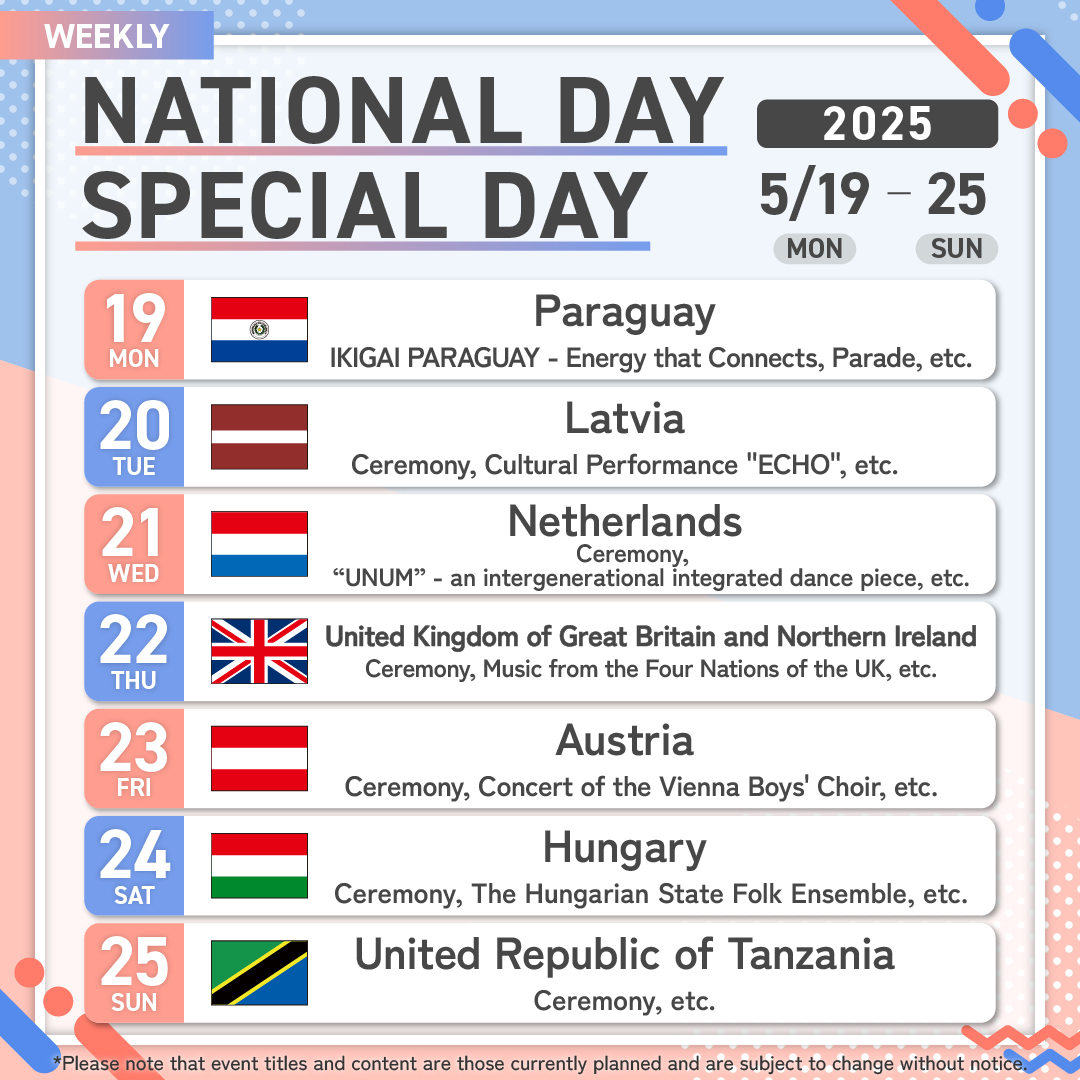 🌍This week’s National Days &amp; Special Days🌍

Here’s what’s coming up from May 19 (Mon) to May 25 (Sun)✨

Let's celebrate these extraordinary days together at the site🎉

Check the image to see what’s on✅

#EXPO2025 #HelloEXPO2025