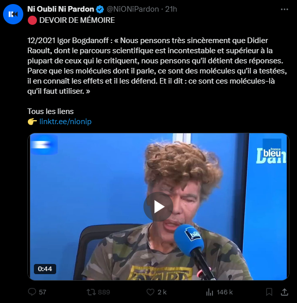 Les antivax sont tellement débiles qu'ils arrivent à citer des gens qui ont écouté Raoult... au point d'en mourir.
Les Bogdanov ne se sont pas fait vacciner, notamment parce qu'ils ont écouté Raoult.
Ils seraient probablement encore en vie sans lui.
La désinformation tue.