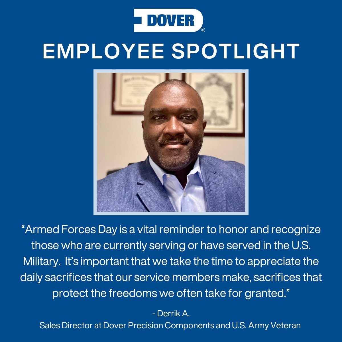 Today, we honor all the men &amp; women currently serving, as well as those who have served in the Air Force, Army, Coast Guard, Marines, Navy &amp; Space Force. In honor of Armed Forces Day, Derrik of Dover Precision Components &amp; former US Army Veteran shares what this day means to him.