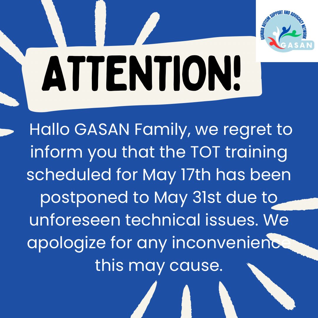 Gasangambia's tweet photo. The Gambia Autism Support and Advocacy Network (GASAN) wishes to inform all that the planned Training of Trainers (TOT) session initially set for May 17th, 2025, has been rescheduled to May 31st, 2025. This change is necessary due to unforeseen, we appreciate your understanding. https://t.co/1i0DygZez9