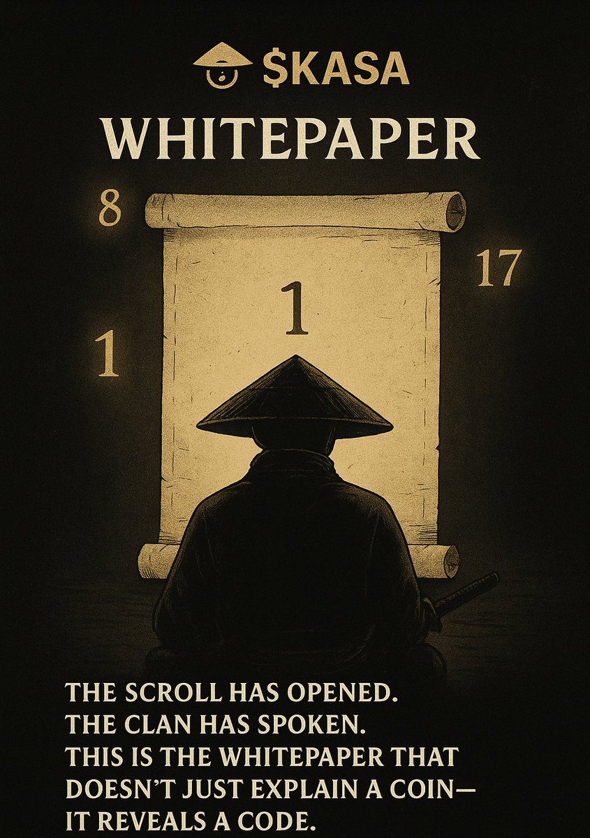 The scroll has opened.
The clan has spoken.
This is the whitepaper that doesn't just explain a coin—
it reveals a code.

$KASA 🥷
A numerology-driven, shadow-forged movement.
🧵 Here’s what you need to know:

#KASA #SolanaMemecoin #CryptoNews #Solana #communitydriven #whitepaper
