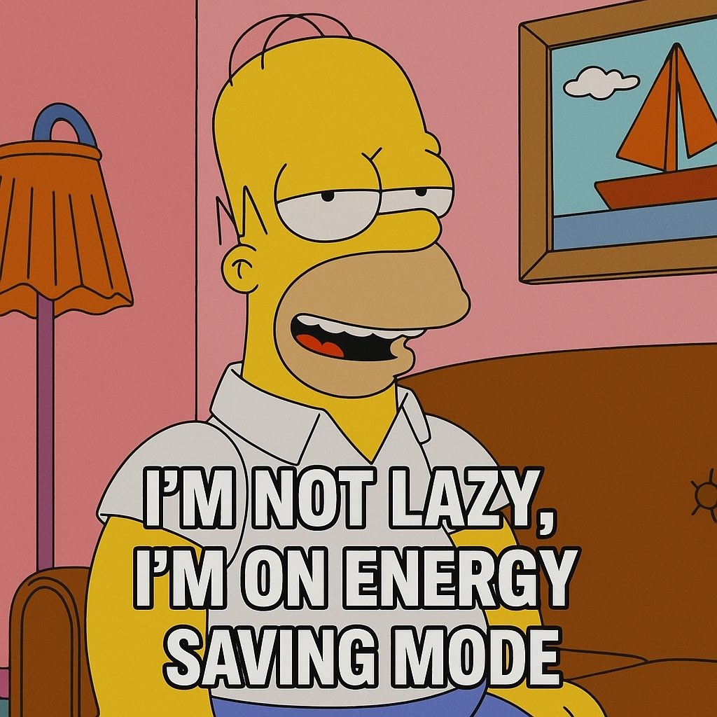 I’m not lazy, I’m just on energy-saving mode #simpsons