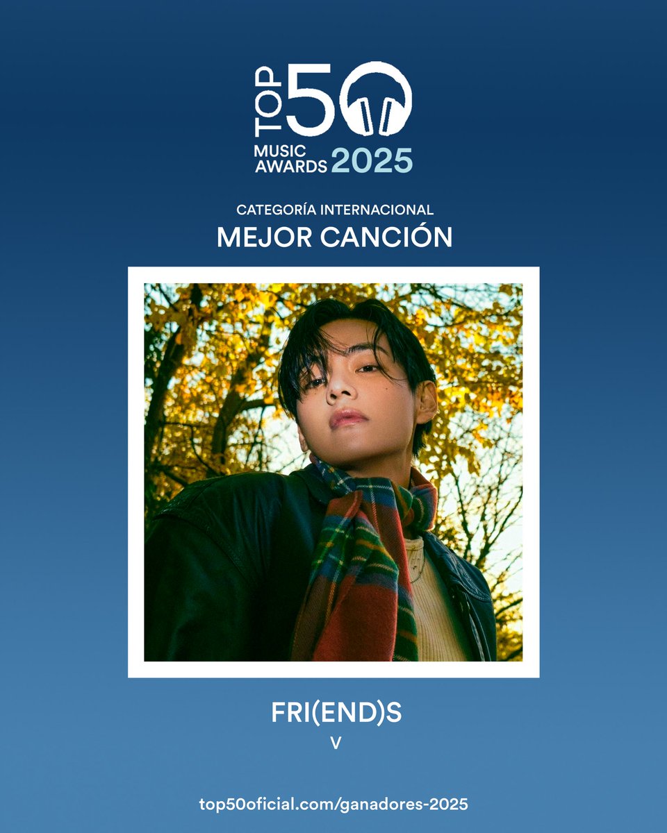TOP 50 MUSIC AWARDS 2025
#TOP50MA2025

▰ MEJOR CANCIÓN ▰
Categoría Internacional

🔹 #V - Fri(end)s 🔹

— Consulta todos los ganadores aquí: top50oficial.com/ganadores-2025