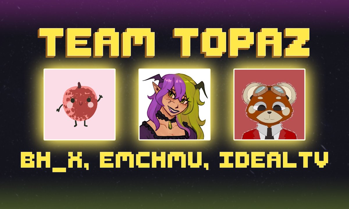 Another team! Say hi to Team Topaz, with @Bhh1413081, <a href="/emchmu/">emchmu</a>, and IdealTV!