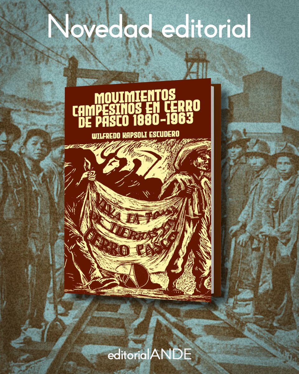 AndeEditorial's tweet photo. 🚩 NOVEDAD EDITORIAL 🚩

✅ Wilfredo Kapsoli. "Movimientos campesinos en Cerro de Pasco. 1880-1963". Editorial Ande. Lima. Mayo del 2025.

⚒Nos complace anunciar la segunda edición del libro... 
🧵 (1/5)

#editorialande #novedad #libro #movimientoscampesinos #CerrodePasco https://t.co/v0ZNvnOkM4