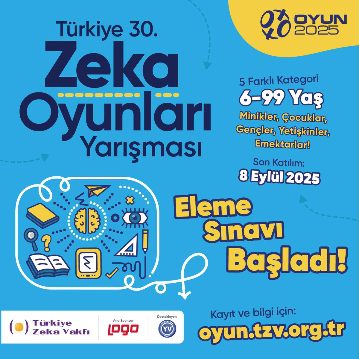 Türkiye 30. Zeka Oyunları Yarışması “OYUN2025” için eleme sınavı başladı! 🌟 
6-99 yaş aralığındaki herkesi OYUN2025’e bekliyoruz! 
📌Detaylı bilgi ve kayıt için: oyun.tzv.org.tr
#TürkiyeZekaVakfı #Oyun2025 #ZekaOyunları #Yarışma