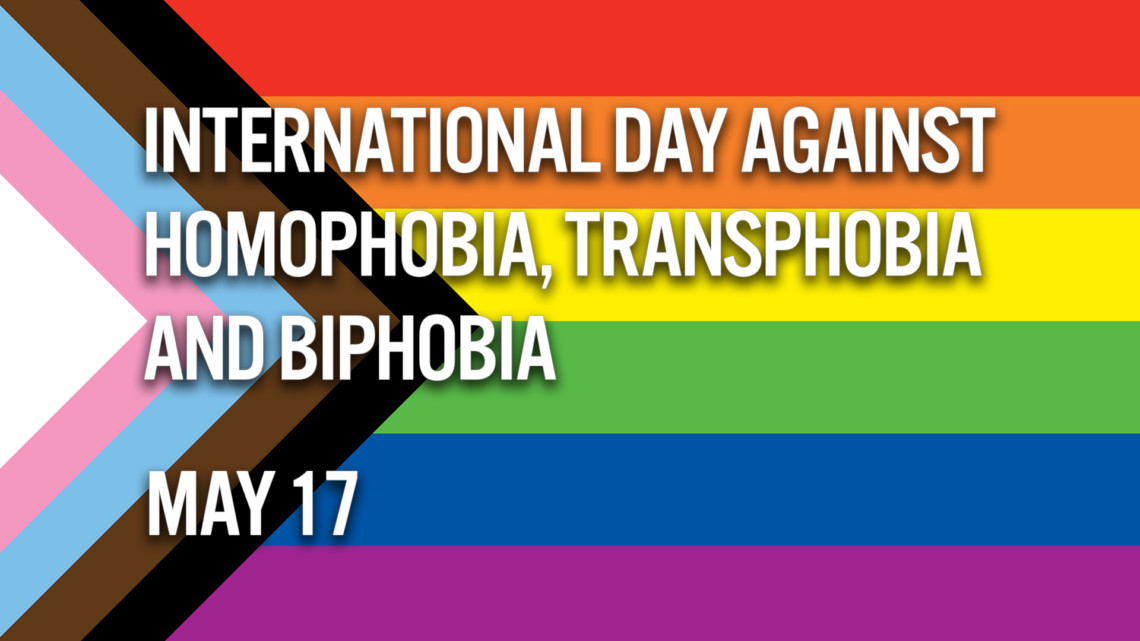 International Day Against Homophobia, Biphobia and Transphobia - May 17

The International Day Against Homophobia, Biphobia and Transphobia aims to coordinate international events that raise awareness of LGBT rights violations and spark interest in LGBT rights work worldwide.