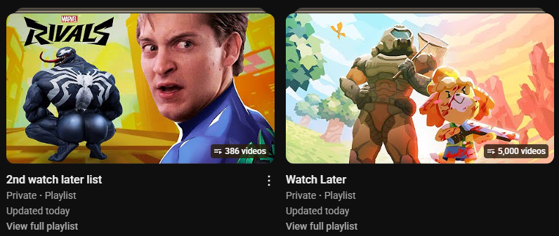 Anyone else hit the limit on their watch later list, that they have to make another one? 😅