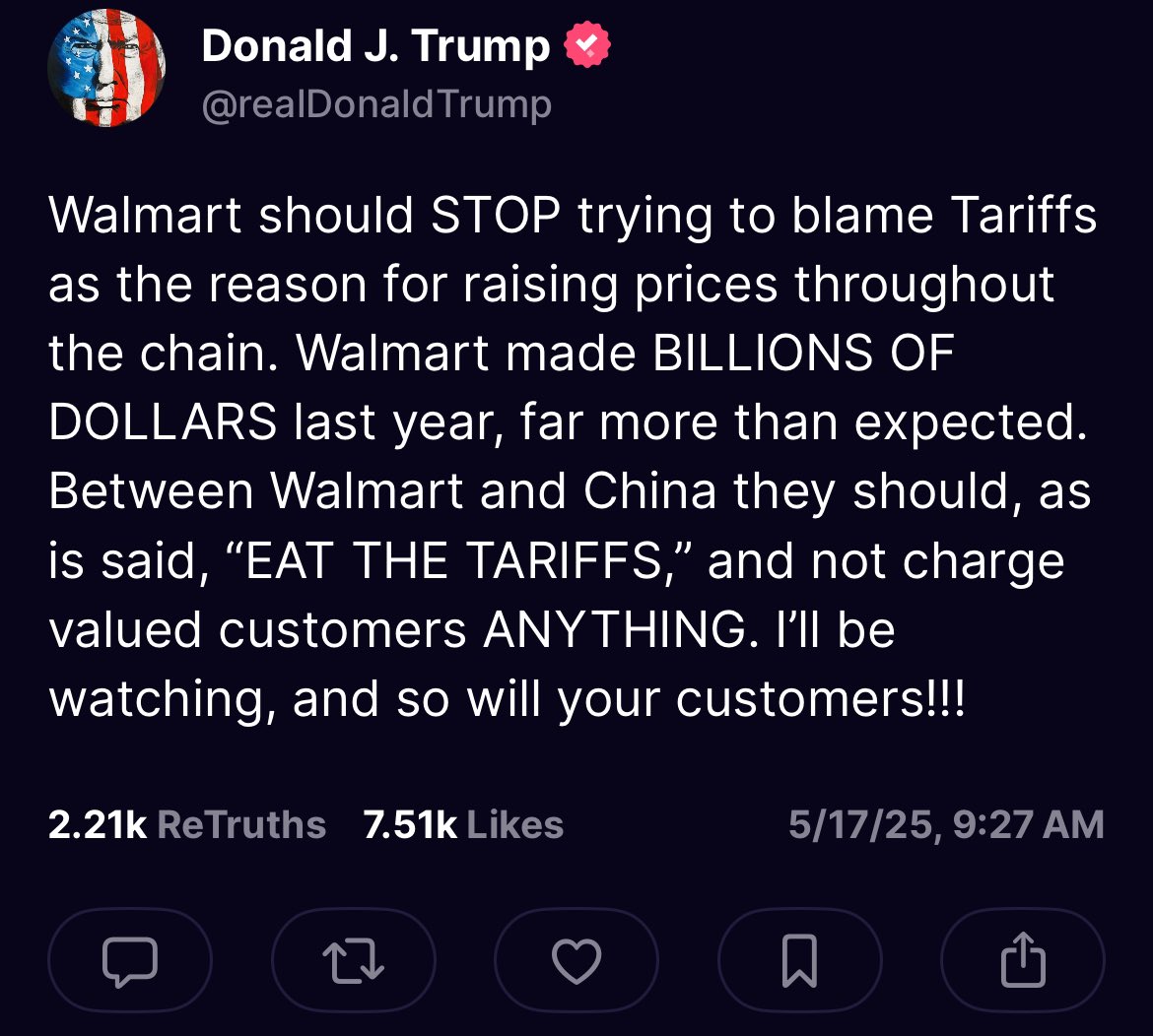 “Eat the tariffs,” says the guy who raised prices on Americans and is now mad that Walmart won’t pretend it’s free. Should note he’s acknowledging who pays the tariffs here. 

So the plan wasn’t to break China—it was to break Walmart’s profit margin? A profit margin that was