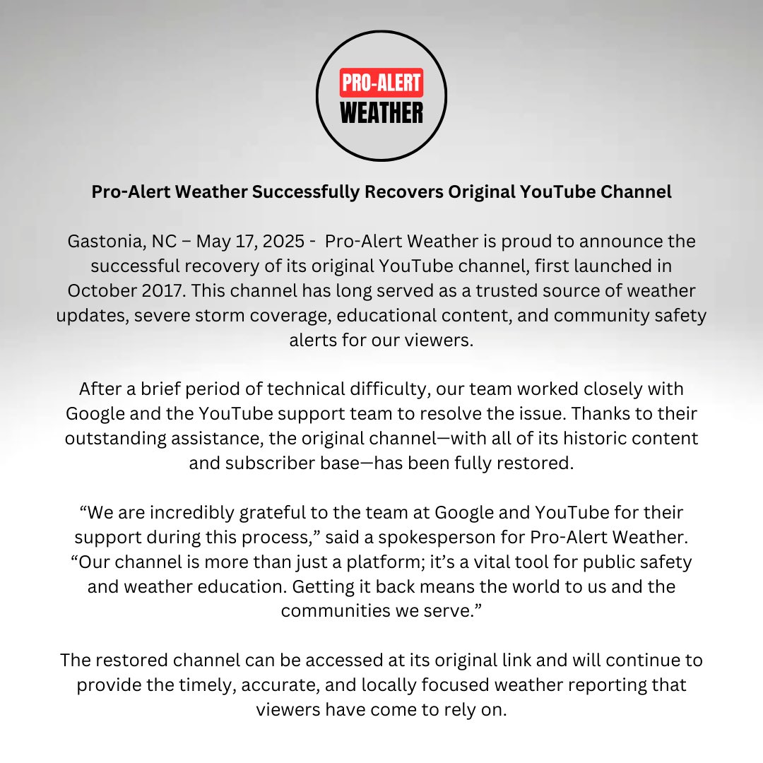 ProAlertWeather's tweet image. PRESS STATEMENT

17 May 2025 • 11:30 AM EDT

Pro-Alert Weather Successfully Recovers Original YouTube Channel

#ProAlertWeather #YouTube #Weather #NCWX #SCWX #CLTWX