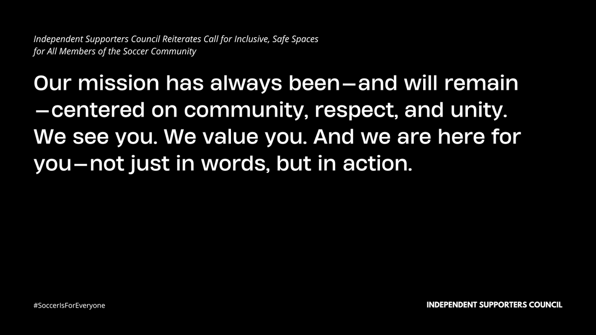 ISCSupporters's tweet photo. The Independent Supporters Council is working to launch resources to help our communities stay safe, show allyship, and support one another at matches, online, and beyond.
You are seen. You are valued. You belong.
#SolidarityBeyondTheStands #SoccerIsForEveryone #WeAreNotAllHere https://t.co/JmUirusxgd