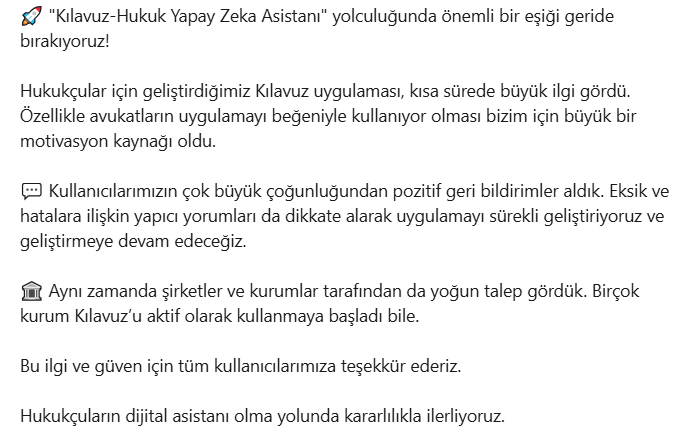 kilavuztek's tweet photo. Teşekkürler...

 "Kılavuz-Hukuk Yapay Zeka Asistanı" olarak önemli bir eşiği geride bırakıyoruz!

Hukukçular için geliştirdiğimiz Kılavuz, kısa sürede büyük ilgi gördü. Özellikle avukatların uygulamayı beğeniyle kullanıyor olması bizim için büyük bir motivasyon kaynağı oldu.👇 https://t.co/VLHMxt4csN