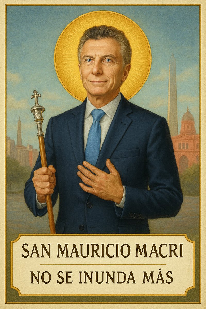 San Mauricio Macri, patrono de los desagües y túneles aliviadores, ruega por nosotros.

#NoSeInundaMás