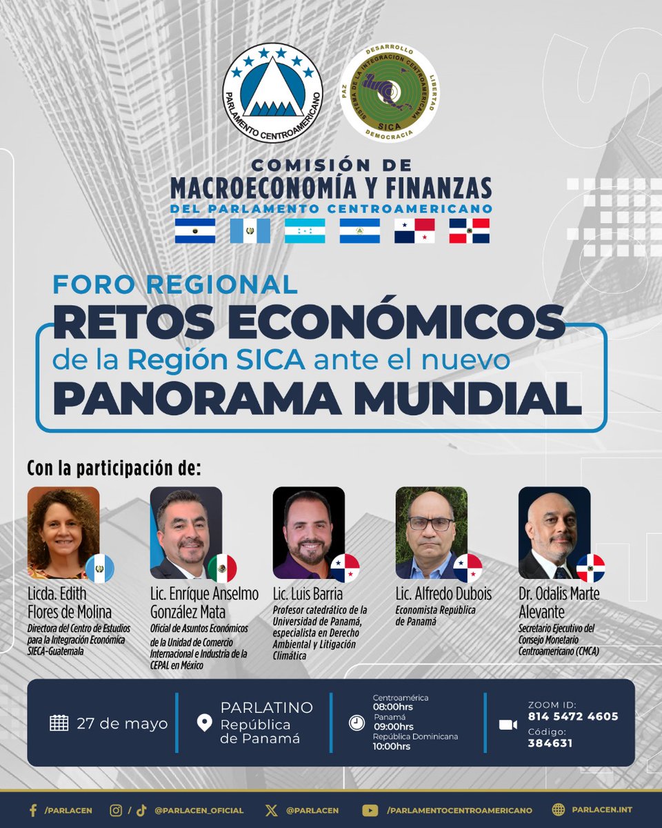 Comisión de Macroeconomía y Finanzas <a href="/PARLACEN/">PARLACEN</a> realizará el Foro Regional Retos Económicos de la Región SICA ante el Panorama Mundial, de manera presencial y virtual.
27 de mayo
Sede del PARLATINO en República de Panamá
08:00 Horas Panamá
09:00 Horas CA
10:00 Horas RD
