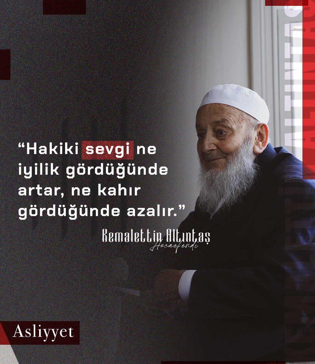 asliyyet's tweet photo. “Hakiki sevgi, ne iyilik gördüğünde artar ne de kahır gördüğünde azalır." Kemaleddin ALTINTAŞ Hocaefendi https://t.co/33cGDRiu7n
