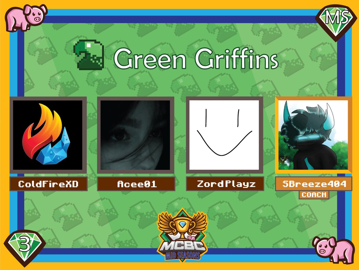 MCBCEvent's tweet photo. Announcing MCBC Mid Seasons 3 Team: The Green Griffins! @ColdFire_XD , Acee01 &amp; ZordPlayz! Coached by @Snow_The_Human  watch them play on Sunday May 25th at 2pm EDT! https://t.co/UP2M35qckp