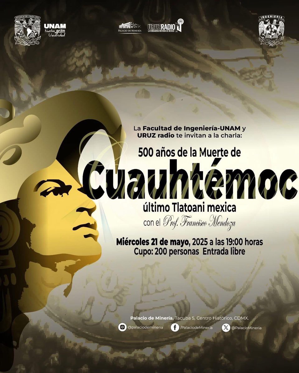 UruzRadio's tweet photo. Amigos de Uruz Radio:

Los invitamos a la conferencia que dará el profesor Francisco Mendoza, quien hablará sobre CUAUHTÉMOC, a 500 años de su muerte.

Los esperamos este miércoles 21 de mayo, en Palacio de Minería, a las 7:00 de la noche.

¡Entrada libre! https://t.co/3rmZGRDHrb