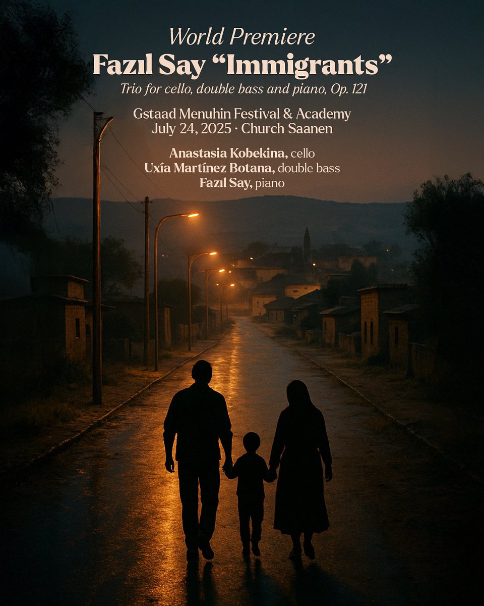 “İmmigrants” Trio
Worldpremiere Gstaad Swizerland 
24.07.2025 Saanen
@gstaadmenuhinfestival 

@anastasiakobekina  Cello
@uxiamartinezbotana Double Bass
@fazilsayofficial  Piano

#fazılsay 
“İmmigrants” opus 121 <a href="/schottmusic/">Schott Music</a>