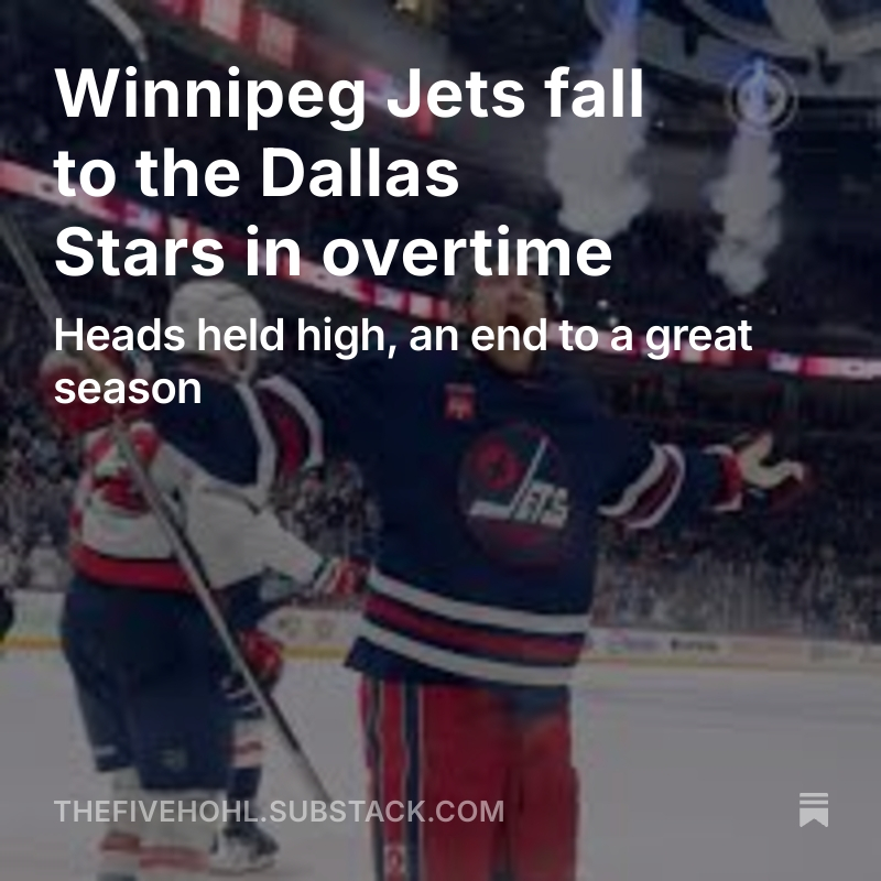 Winnipeg Jets fall to the Dallas Stars in overtime. Jets season ends but heads should be held high.

Thank you all sincerely for a great season.

open.substack.com/pub/thefivehoh…