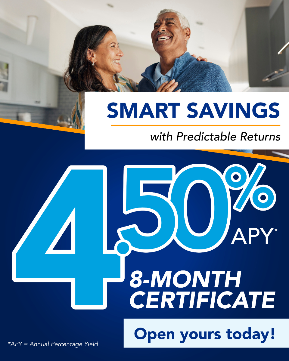 No guesswork, just reliable growth. Open today! Click here for more info! f.mtr.cool/oyrzzgblld
4.50%APY* 8-Month Certificate *APY = Annual Percentage Yield 
$1,000 minimum deposit is required to open this account and earn the disclosed APY, with maximum deposit of $10,000.