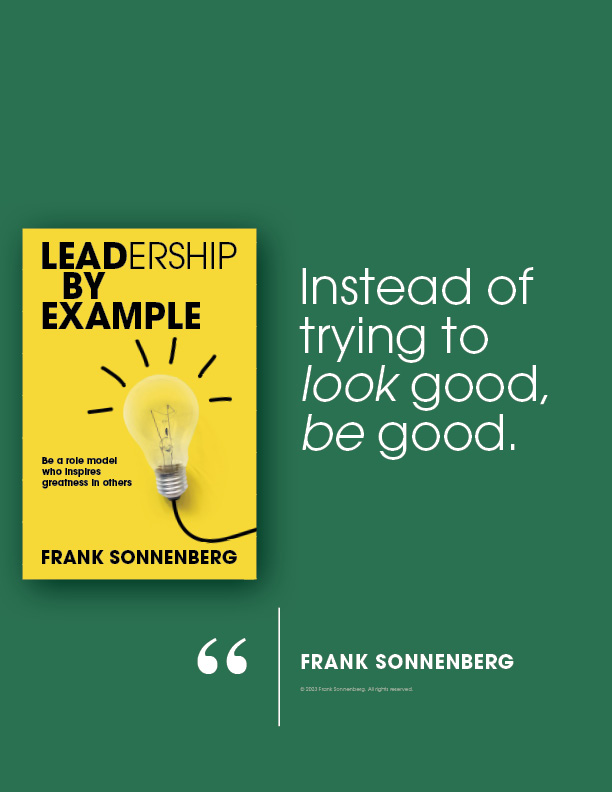 FSonnenberg's tweet photo. “Instead of trying to look good, be good.” ~ Frank Sonnenberg ➤ https://t.co/NyqfqlvRya #Reputation #MoralCharacter https://t.co/EsGUeGcJ32