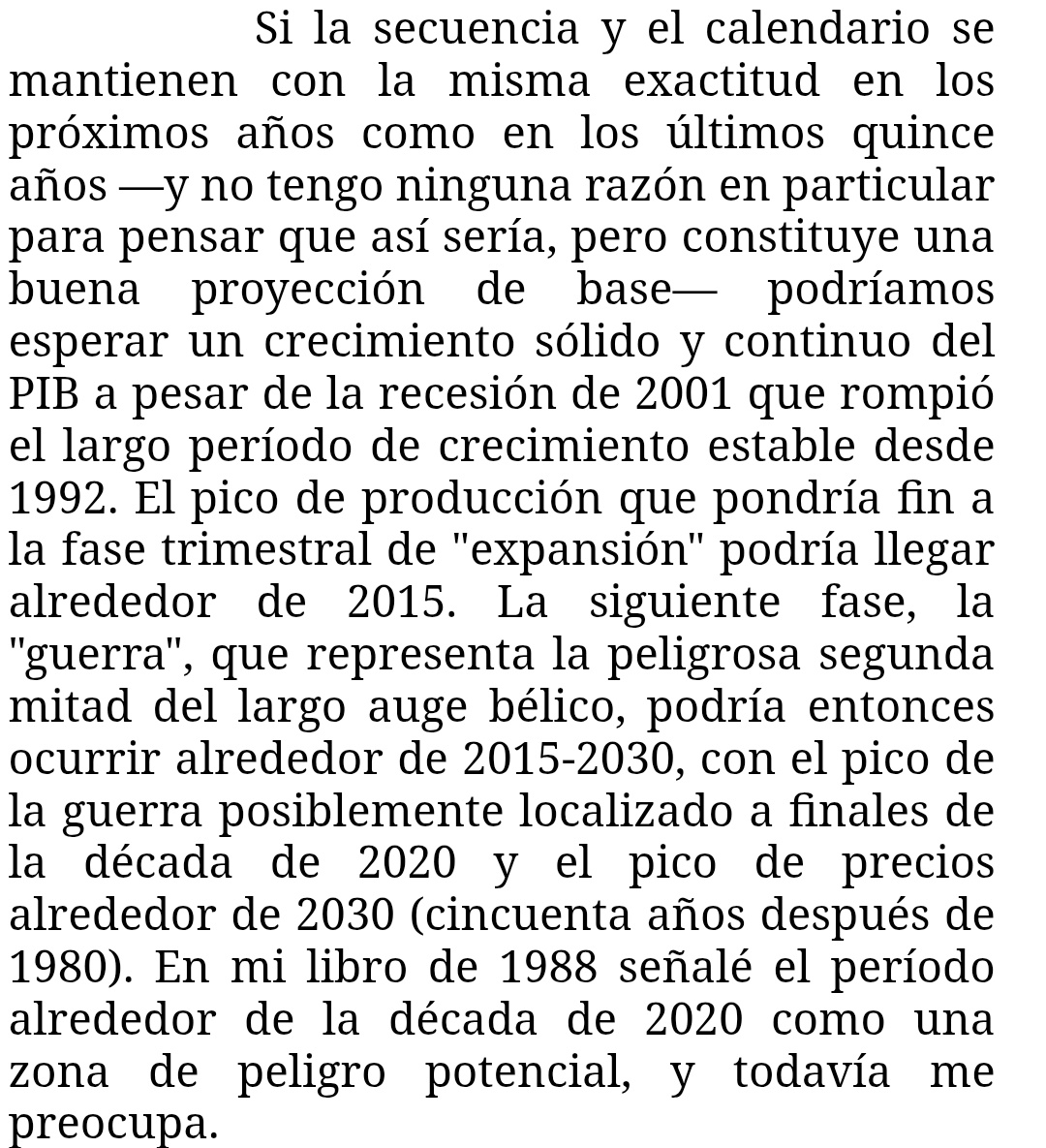 Hablando de los ciclos largos, Joshua Goldstein predijo en una conferencia de 2005 (EEUU estaba en las guerras con Afganistán e Irak) que el periodo de pico de gran guerra sería para finales de la década del 2020: 
Creer o reventar.