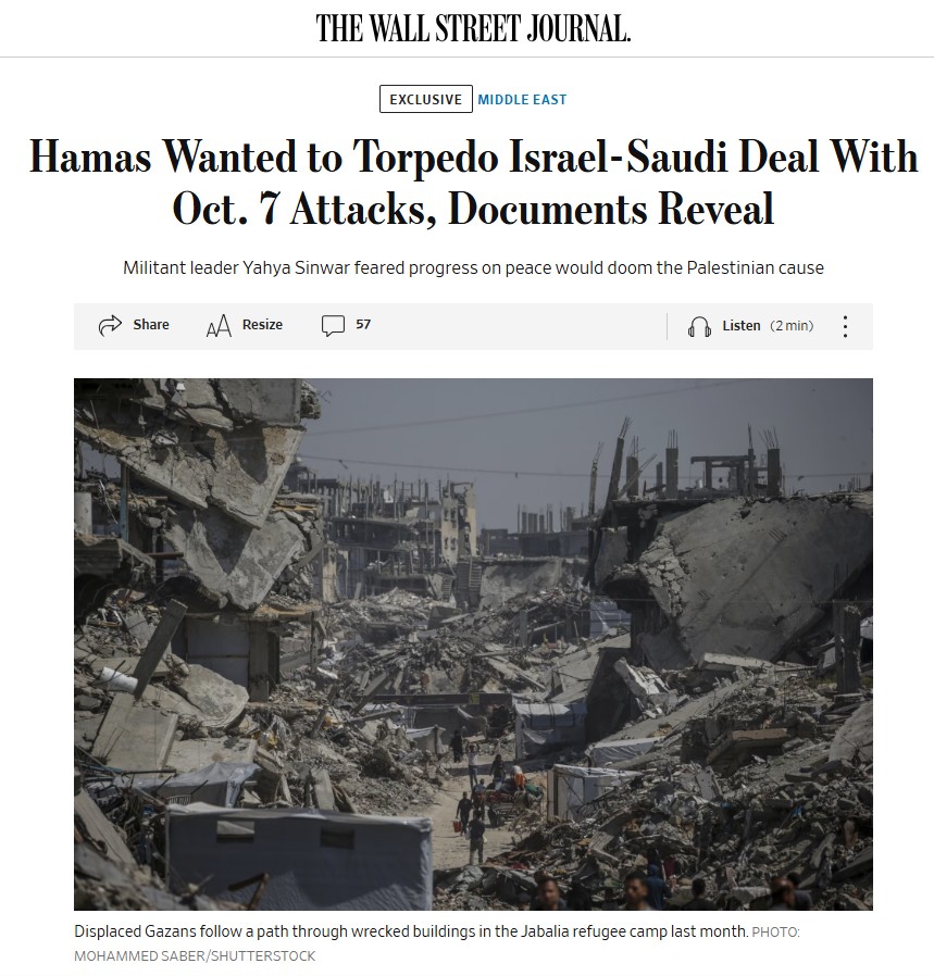The Wall Street Journal obtained exclusive documents from within Gaza, which were verified by several Arab intelligence and diplomatic sources, about Hamas’s real intention behind the October 7 attacks. The Islamist group was primarily concerned with sabotaging the prospect of