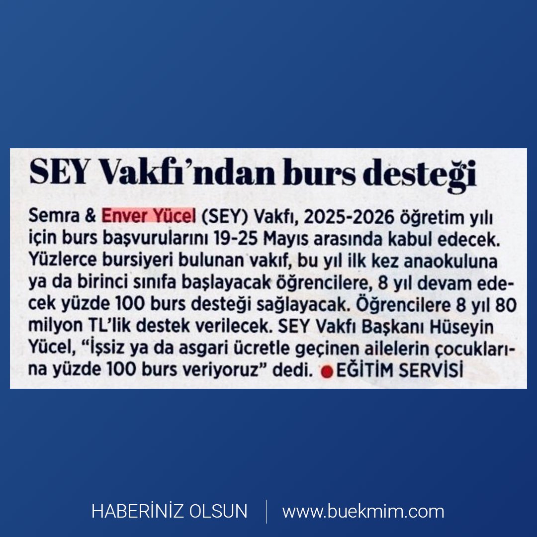 Semra &amp; Enver Yücel (SEY) Vakfı’nın, bu yıl anaokuluna ya da birinci sınıfa başlayacak çocuklara, 8 yıl boyunca devam edecek yaklaşık 80 milyon TL’lik burs vereceği haberi Milliyet’te. #haberinizolsun