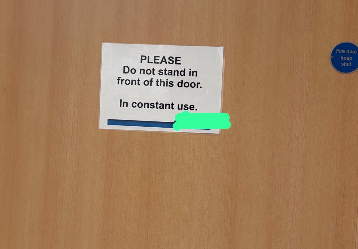 Never in my life have I walked past a ‘door in constant use sign’ when the door has been….in use