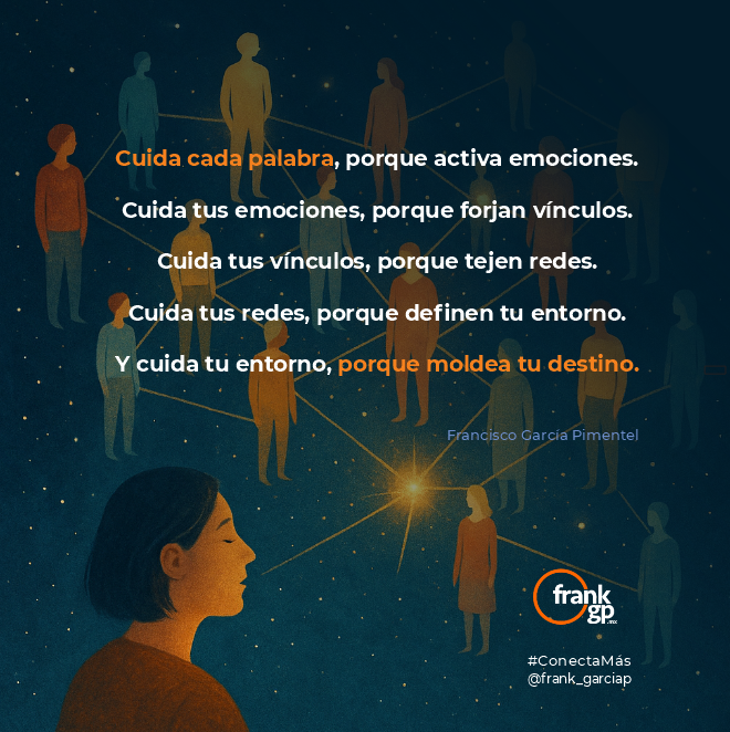 𝗟𝗮𝘀 𝗽𝗲𝗿𝘀𝗼𝗻𝗮𝘀 𝗾𝘂𝗲 𝘁𝗶𝗲𝗻𝗲𝗻 𝗲𝗹 𝗵𝗮́𝗯𝗶𝘁𝗼 𝗱𝗲 𝗰𝗿𝗲𝗮𝗿 𝒚 𝒄𝒖𝒊𝒅𝒂𝒓 𝘃𝗶́𝗻𝗰𝘂𝗹𝗼𝘀 𝗻𝗼 𝘀𝗼𝗻 𝘀𝗼́𝗹𝗼  𝗺𝗮́𝘀 𝗲𝘅𝗶𝘁𝗼𝘀𝗮𝘀, 𝘀𝗶𝗻𝗼 𝘁𝗮𝗺𝗯𝗶𝗲́𝗻 𝗺𝗮́𝘀 𝗳𝗲𝗹𝗶𝗰𝗲𝘀.

#ConectaMás

¡Recibe el newsletter!  FrankGP.mx