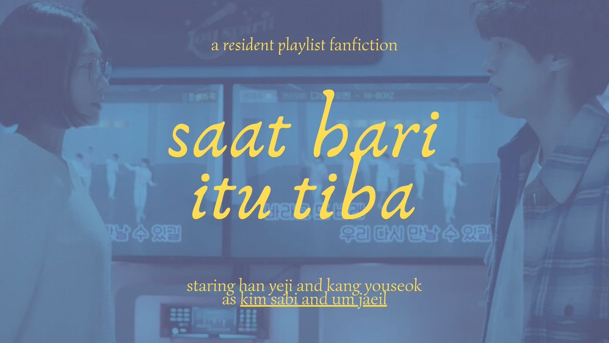 saat hari itu tiba
—
a #residentplaybook fan fiction, 
starring han yejin and kang youseok 
as kim sabi and um jaeil