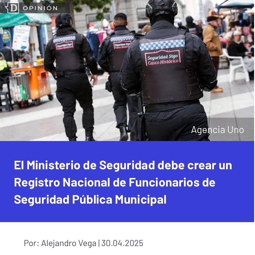 FPS_Chile's tweet image. [Opinion - El Desconcierto] El Ministerio de Seguridad debe crear un Registro Nacional de Funcionarios de Seguridad Pública Municipal. Por Alejandro Vega, Director Fundación País Seguro