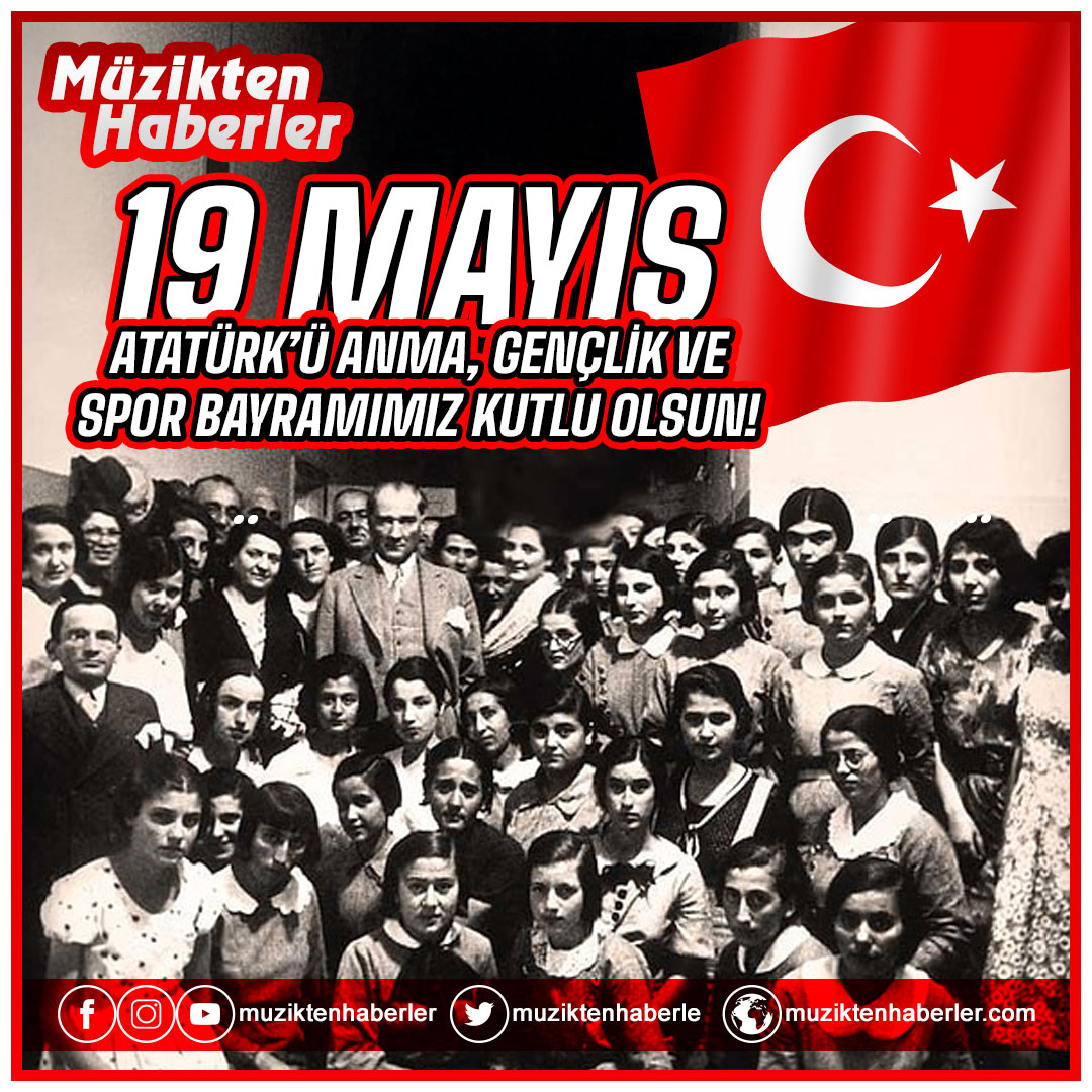 #19Mayıs Atatürk'ü anma, Gençlik ve Spor bayramımız kutlu olsun! #MüziktenHaberler