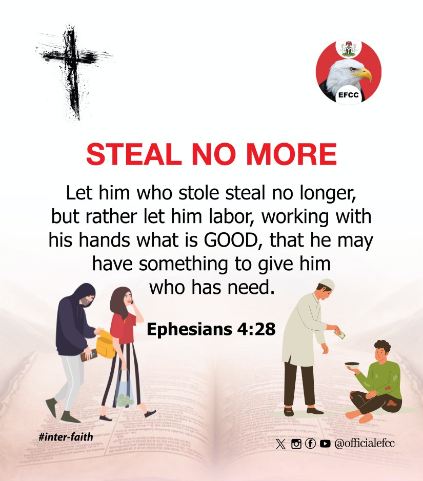 You are admonished to work with your hands what is GOOD.. Not Embezzlement of public funds nor Yahoo-Yahoo. 

Have a blessed week ahead!

#interfaith
#EFCCNigeria