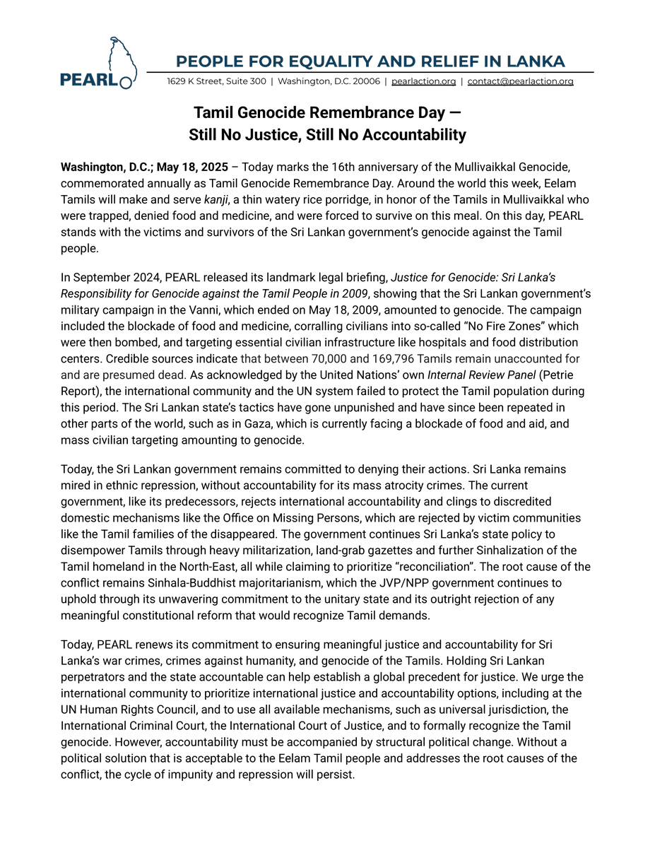 #STATEMENT Washington, D.C.; May 18, 2025 – Today marks the 16th anniversary of the Mullivaikkal Genocide, commemorated annually as Tamil Genocide Remembrance Day. Around the world this week, Eelam Tamils will make and serve kanji, a thin watery rice porridge, in honor of the