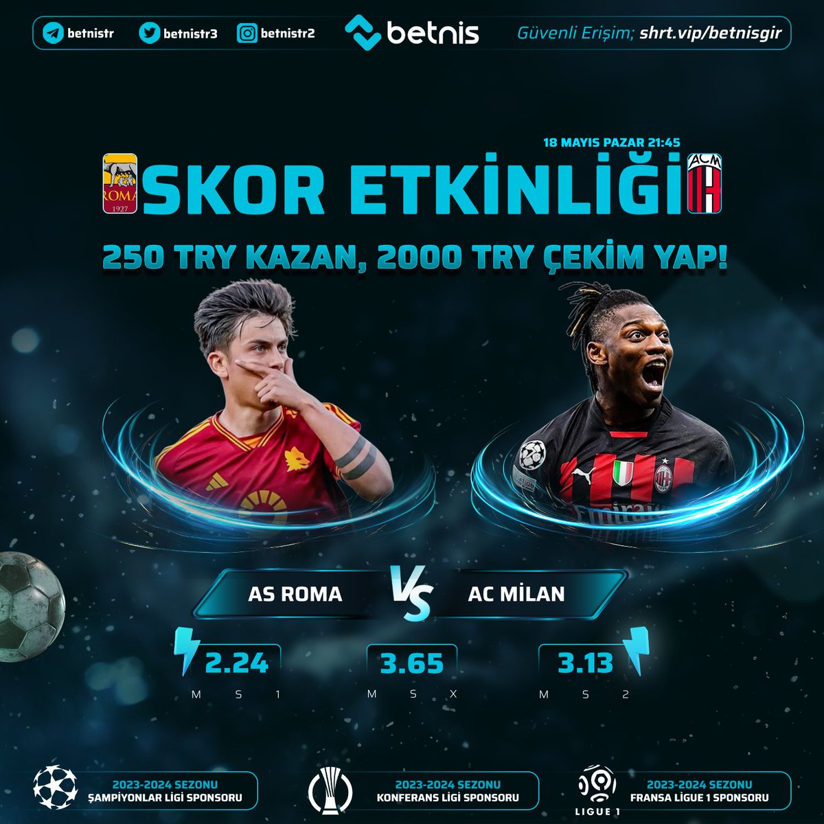 🔔GÜNÜN MAÇINA ÖZEL FREEBET ETKİNLİĞİ!

⚽️#Roma 🆚 ⚽️#Milan

⚡️Maçın skorunu tahmin et, 250 TRY Freebet kazan!

Ücretsiz katıl: shrt.vip/6s

✅GÜNLÜK 500 TL FREEBET!
✅HER GÜN, KOLAY ÇEVRİMLİ 2.000 TL SPOR BONUSU

#Betnis #Betnisgiriş #Etkinlik #Freebet