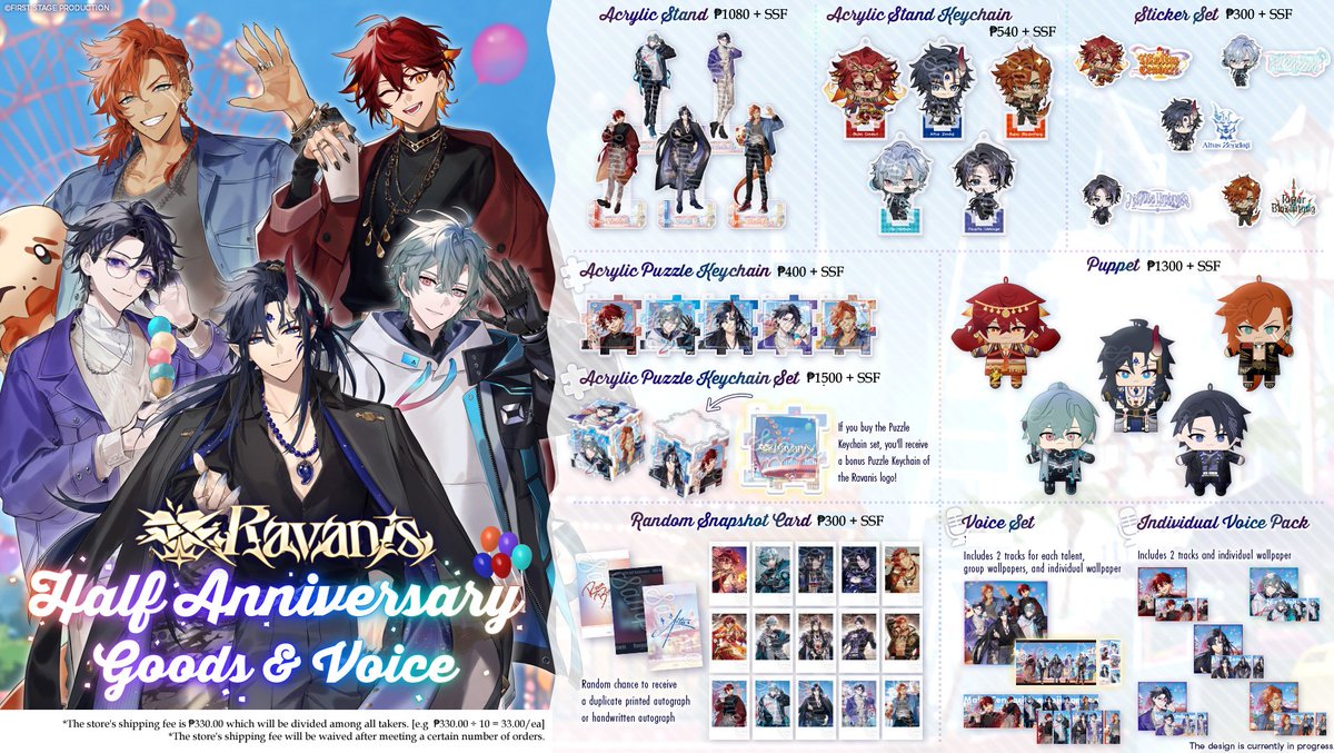 Was getting a few inquiries for these~

GO - Ravanis's half-year anniversary goods

DOO: JUNE 8, 2025  
RELEASE: Mid-Sept 2025
ETA: 1-2 months after release

*𝘛𝘩𝘦 𝘴𝘵𝘰𝘳𝘦'𝘴 𝘴𝘩𝘪𝘱𝘱𝘪𝘯𝘨 𝘧𝘦𝘦 𝘪𝘴 PHP330.00 𝘸𝘩𝘪𝘤𝘩 𝘸𝘪𝘭𝘭 𝘣𝘦 𝘥𝘪𝘷𝘪𝘥𝘦𝘥 𝘢𝘮𝘰𝘯𝘨 𝘢𝘭𝘭