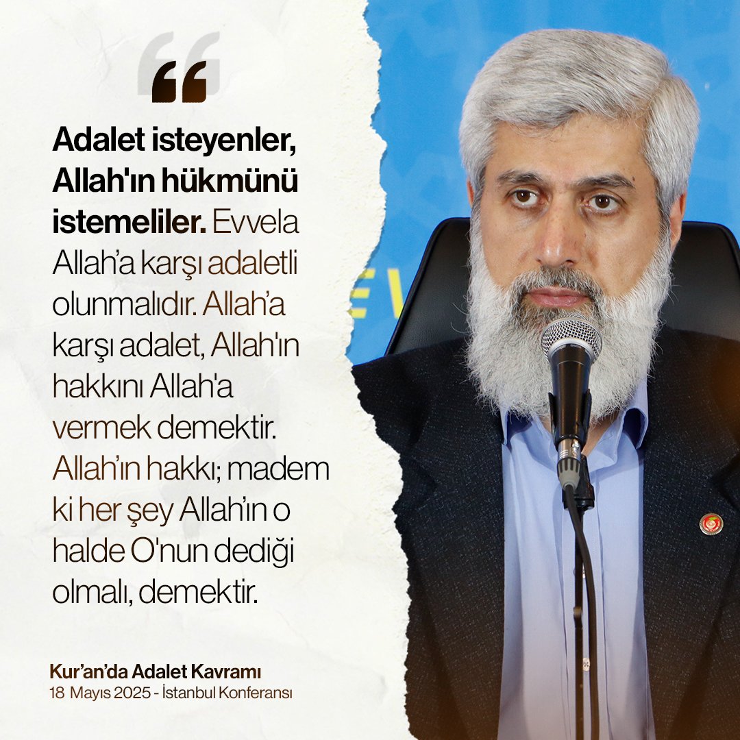 Adalet isteyenler, Allah'ın hükmünü istemeliler. Evvela Allah’a karşı adaletli olunmalıdır. Allah’a karşı adalet, Allah'ın hakkını Allah'a vermek demektir. Allah’ın hakkı; madem ki her şey Allah’ın o halde O'nun dediği olmalı, demektir.

AlparslanHoca İstanbulda