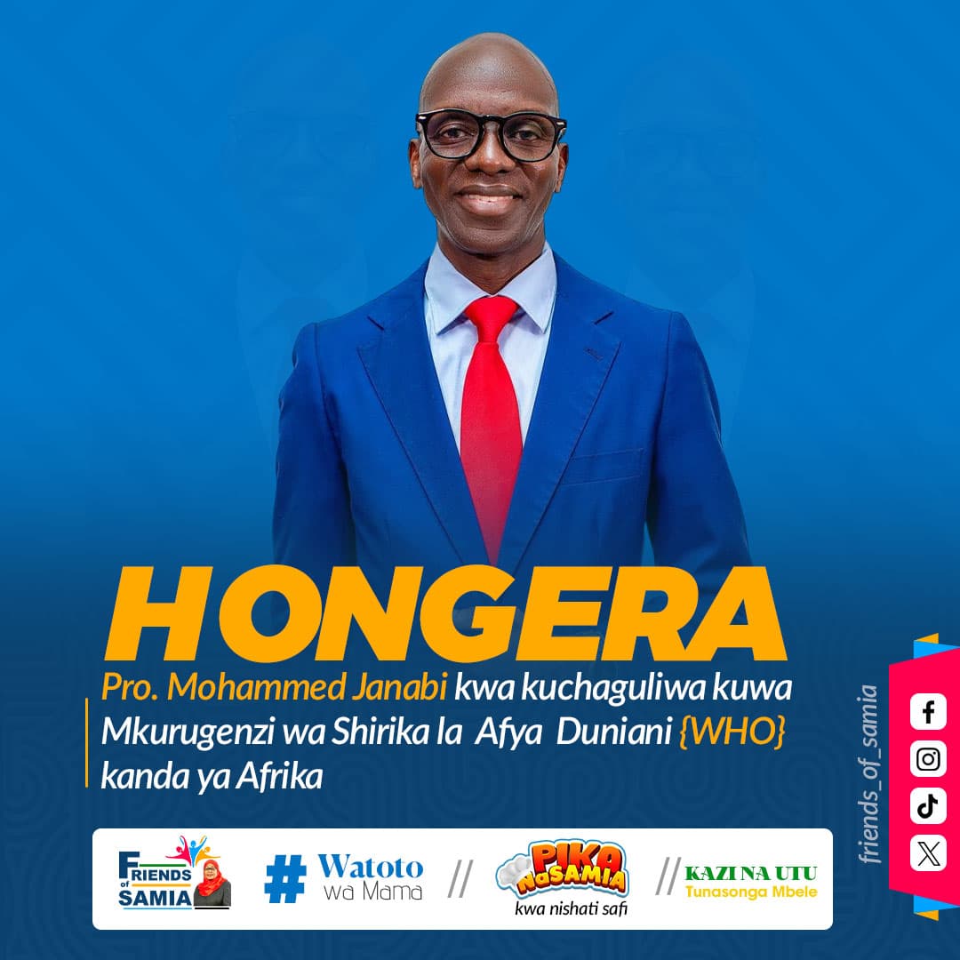 Hongera sana Prof. Mohammed Janabi kwa Kuchaguliwa kuwa Mkurugenzi wa Shirika la Afya Duniani (WHO) Kanda ya Afrika