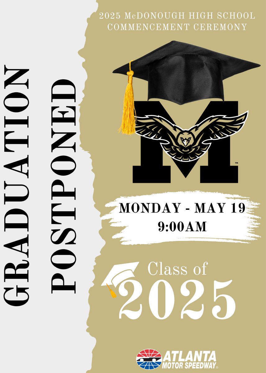 Due to the rapidly changing forecast now indicating that inclement weather may remain in the area into the afternoon, the decision has been made to postpone the MHS graduation until 9am tomorrow (Monday, May 19) at Atlanta Motor Speedway.

All operations/logistics remain the same